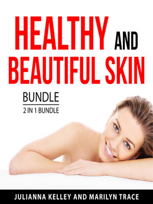 cover image of Healthy and Beautiful Skin Bundle, 2 in 1 Bundle